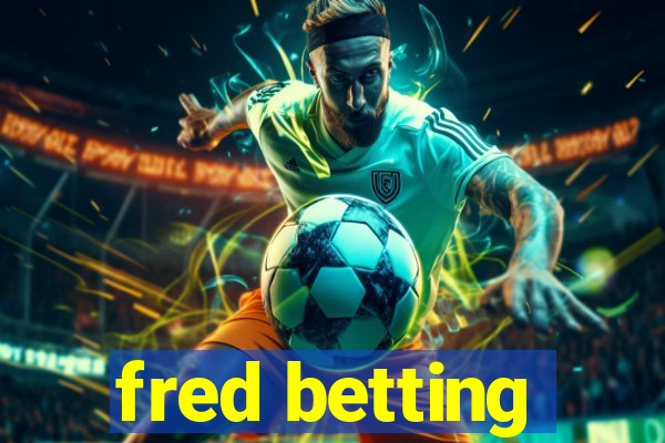 fred betting