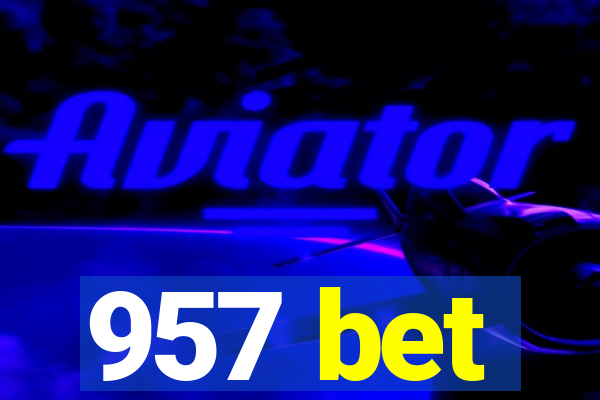 957 bet