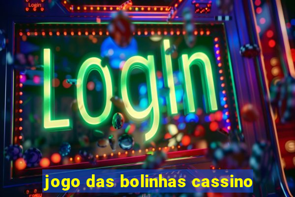 jogo das bolinhas cassino