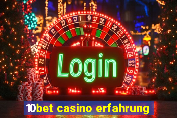 10bet casino erfahrung