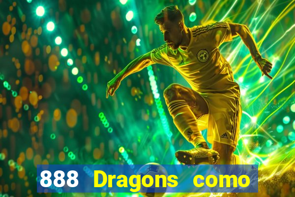 888 Dragons como ganhar 888 dragon