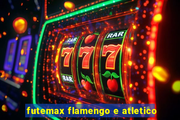 futemax flamengo e atletico