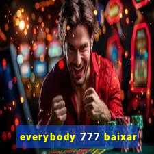 everybody 777 baixar