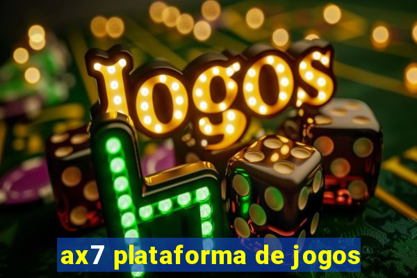 ax7 plataforma de jogos