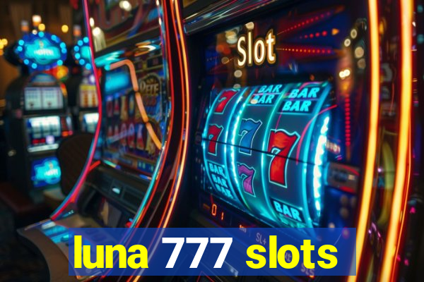 luna 777 slots