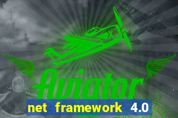 net framework 4.0 v 30319 windows 7