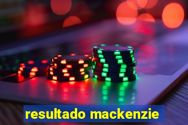 resultado mackenzie