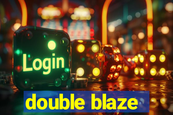 double blaze