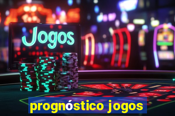 prognóstico jogos