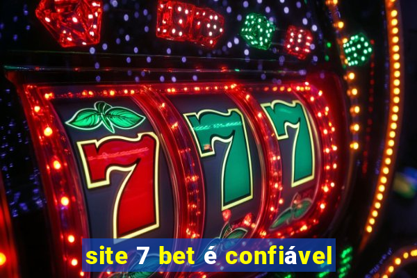 site 7 bet é confiável