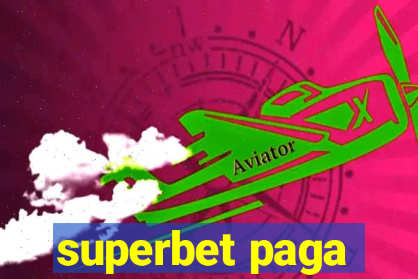 superbet paga