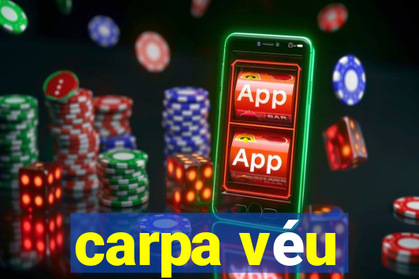 carpa véu