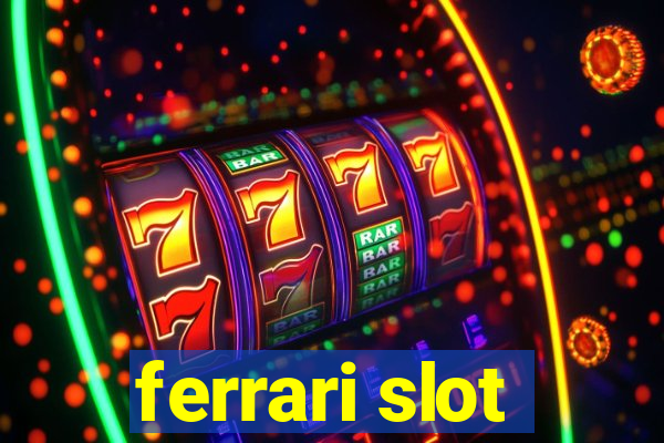 ferrari slot