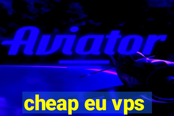 cheap eu vps