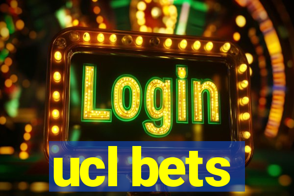 ucl bets