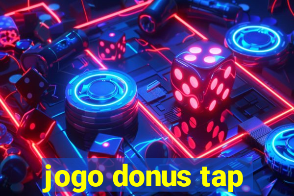 jogo donus tap