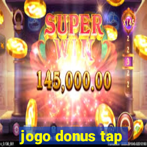 jogo donus tap