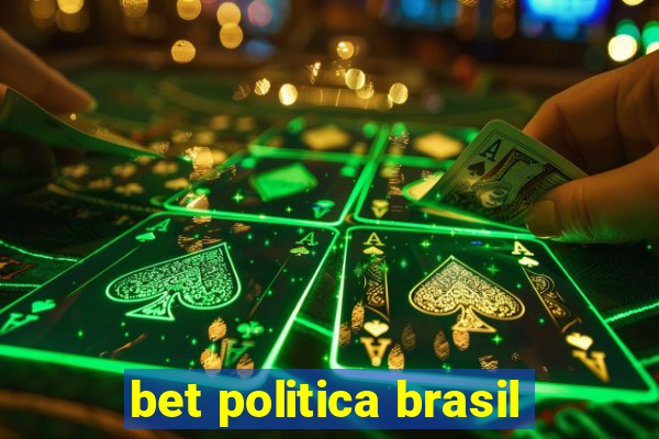 bet politica brasil