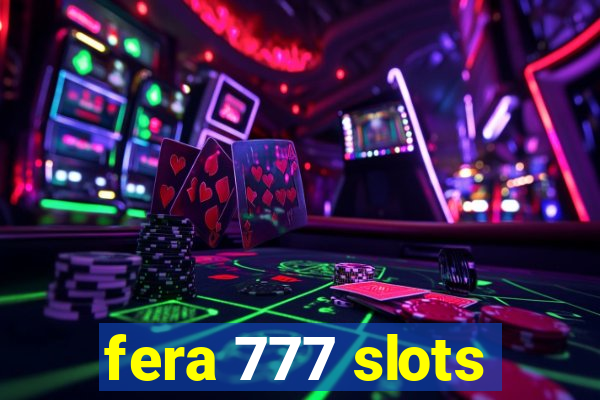 fera 777 slots