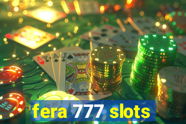 fera 777 slots