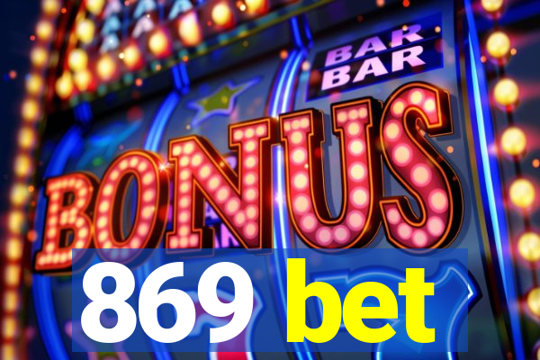 869 bet