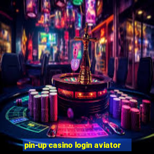 pin-up casino login aviator