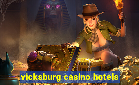 vicksburg casino hotels