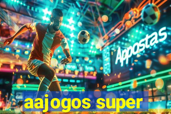 aajogos super