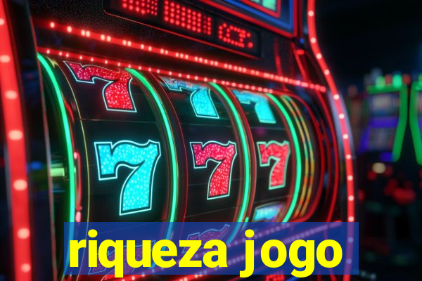 riqueza jogo