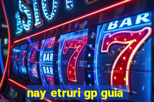 nay etruri gp guia