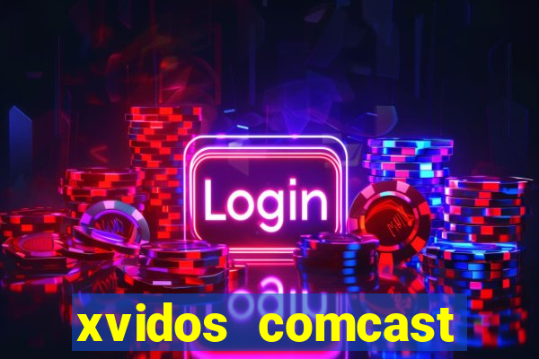 xvidos comcast xfinity customer service