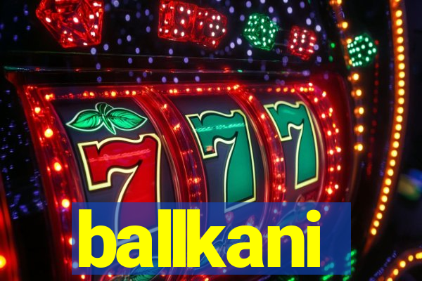 ballkani