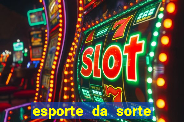 esporte da sorte casino link