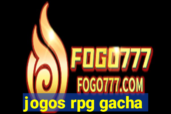 jogos rpg gacha