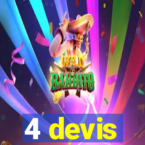 4 devis