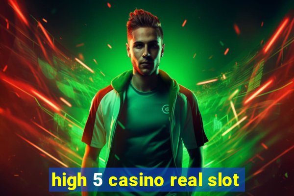 high 5 casino real slot