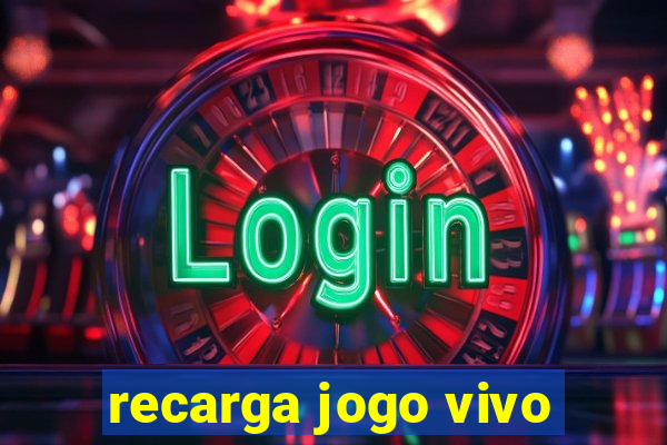 recarga jogo vivo