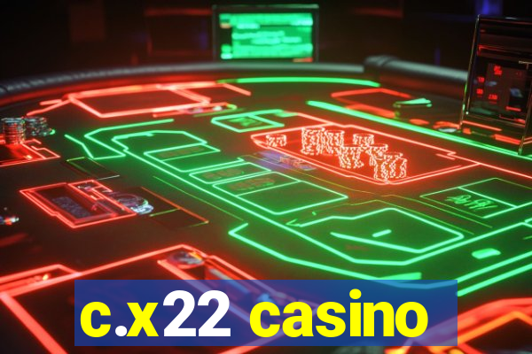 c.x22 casino