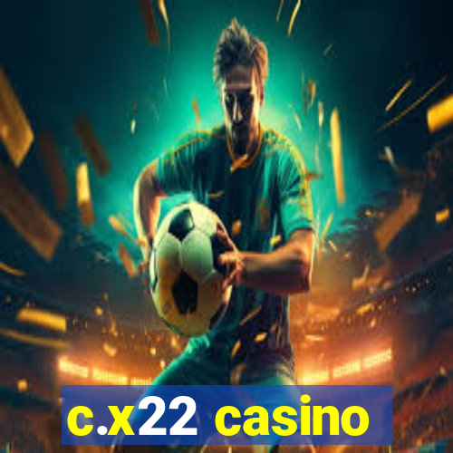 c.x22 casino