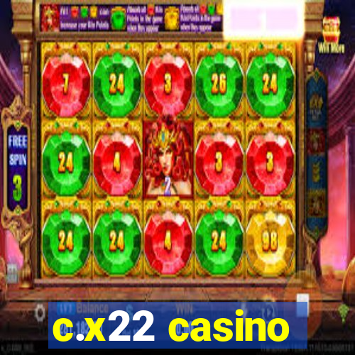 c.x22 casino