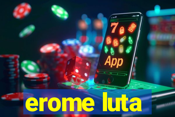 erome luta