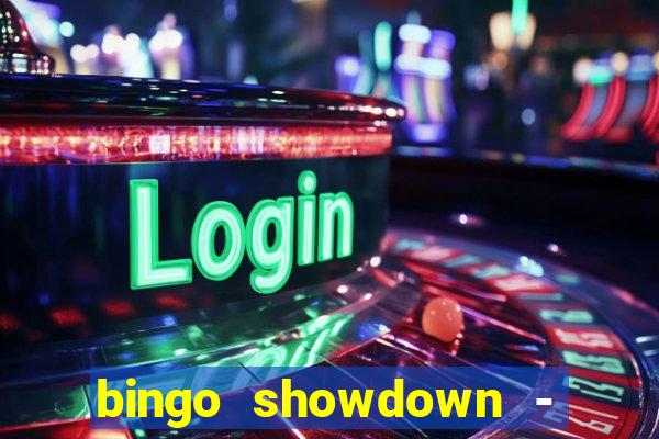 bingo showdown - bingo ao vivo