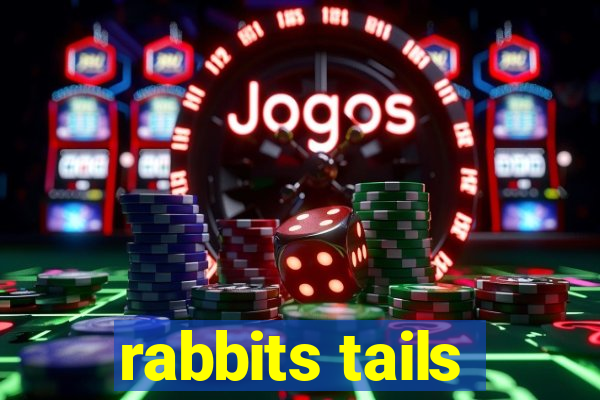 rabbits tails