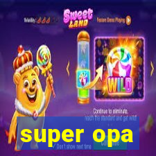 super opa