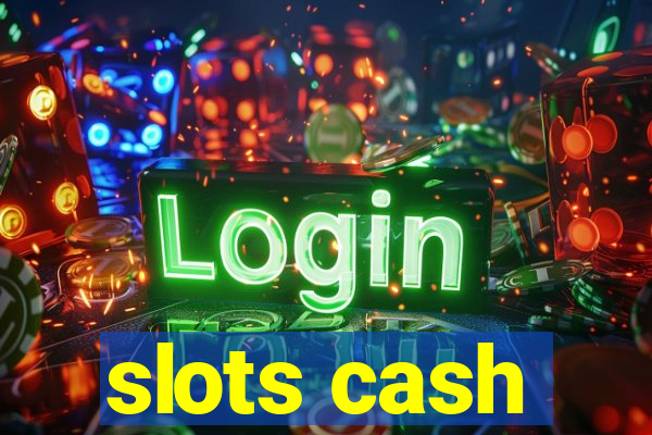 slots cash