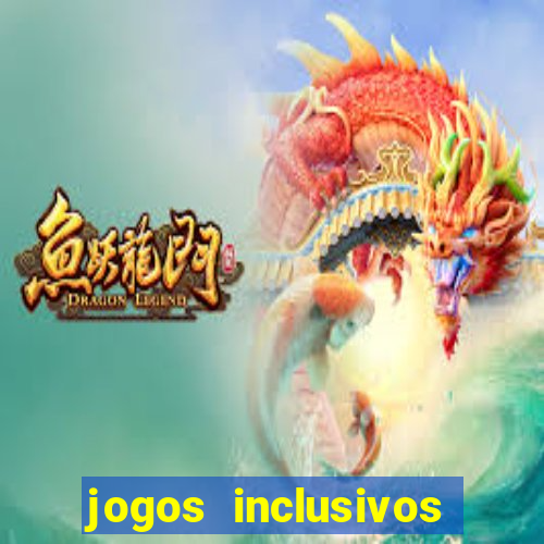 jogos inclusivos educa??o física