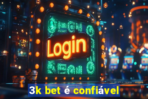 3k bet é confiável