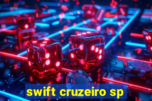 swift cruzeiro sp