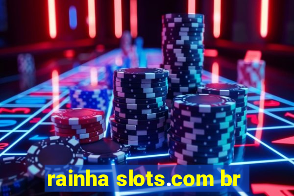 rainha slots.com br