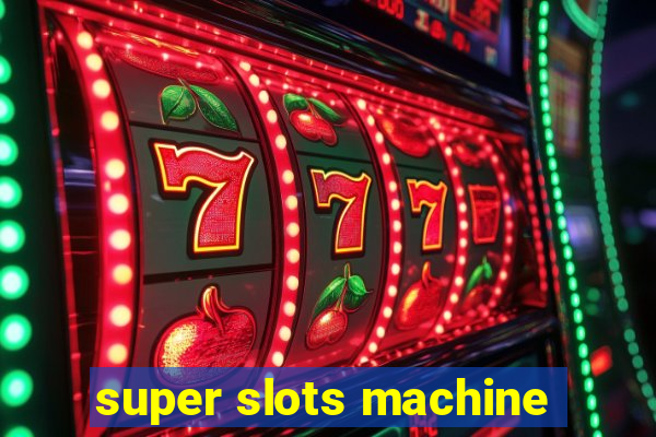 super slots machine